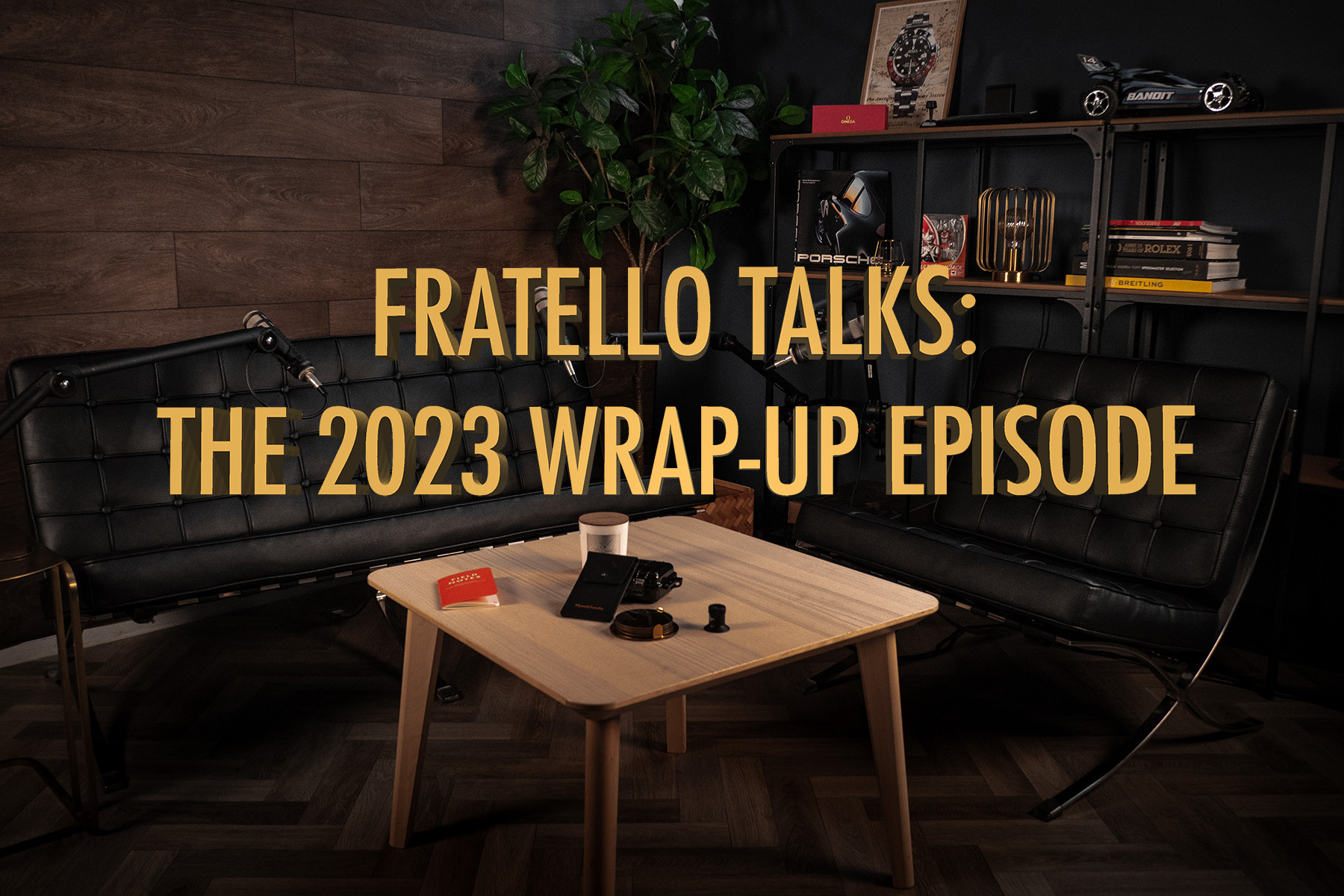 Fratello Talks: The 2023 Wrap-Up Episode